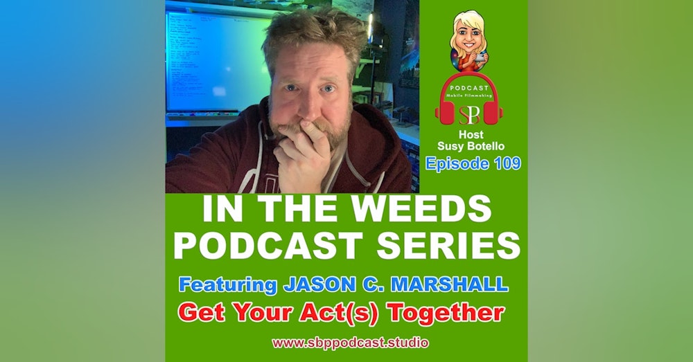 In the Weeds Series: Get Your Acts Together - Jason C. Marshall