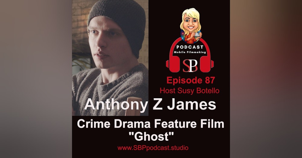Crime Drama Smartphone Feature Film with Anthony Z James