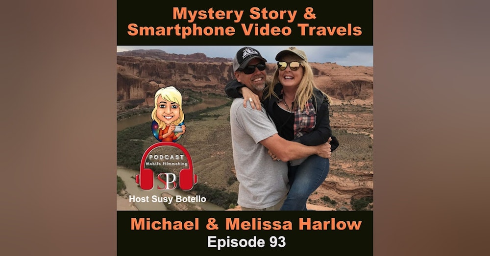 Mystery Story and Smartphone Video Travels with Michael and Melissa Harlow
