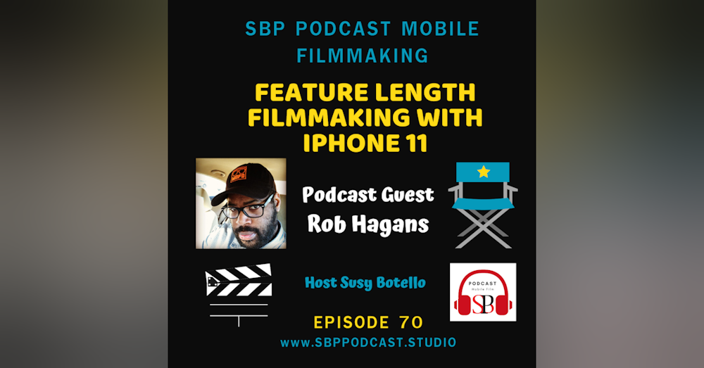 Feature Length Filmmaking with iPhone 11 with Rob Hagans