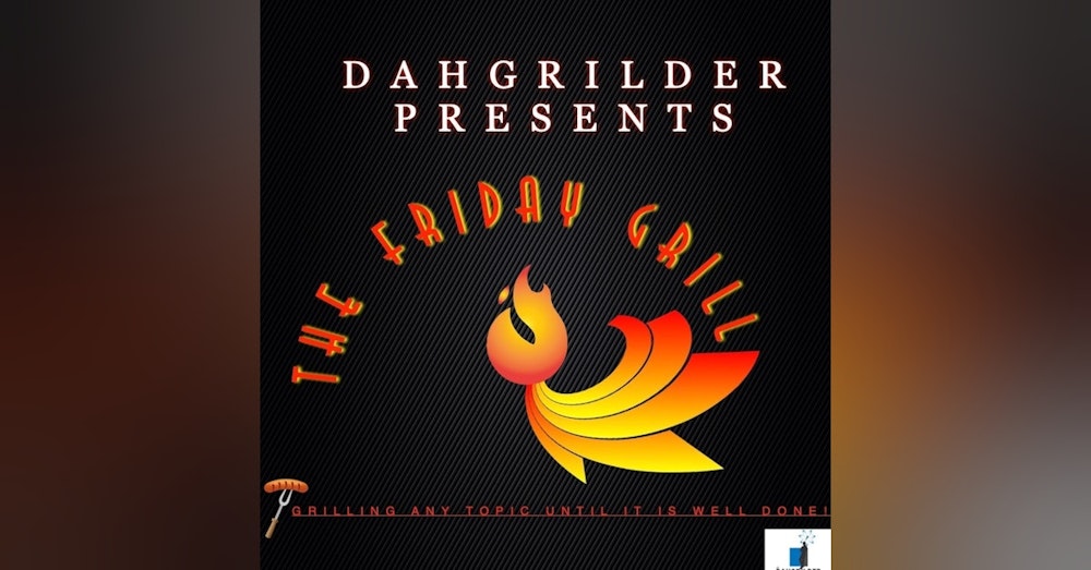 Episode 191 The Friday Grill ”The Co-Worker Friendship”