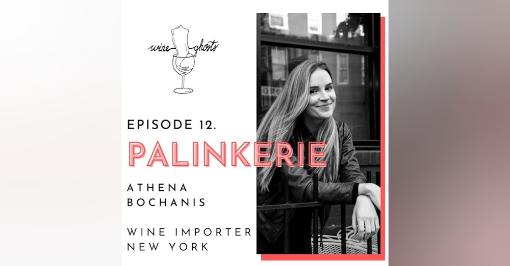 Ep 12. / Athena Bochanis (Palinkerie) pours Hungarian wines into U.S. glasses