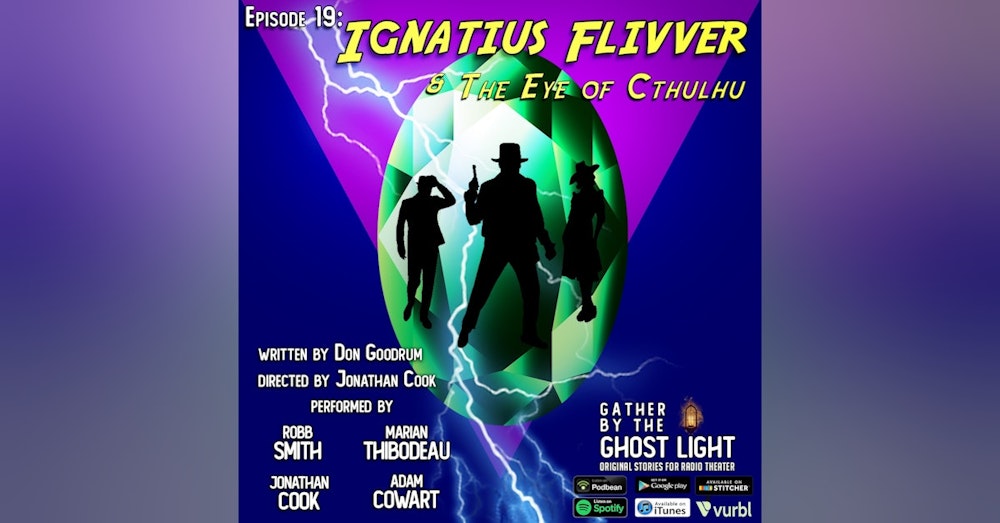 Ep: 19: Ignatius Flivver & the Eye of Cthulhu