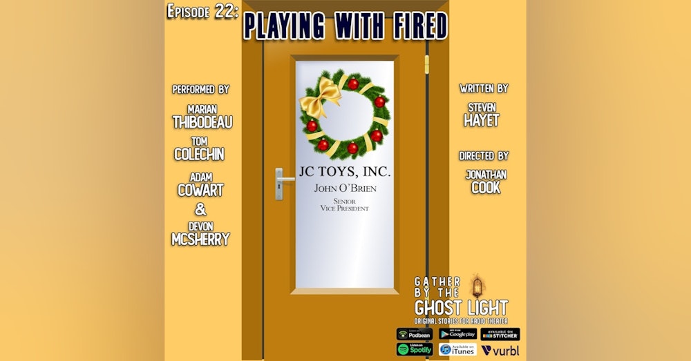 Ep 22: Playing With Fired