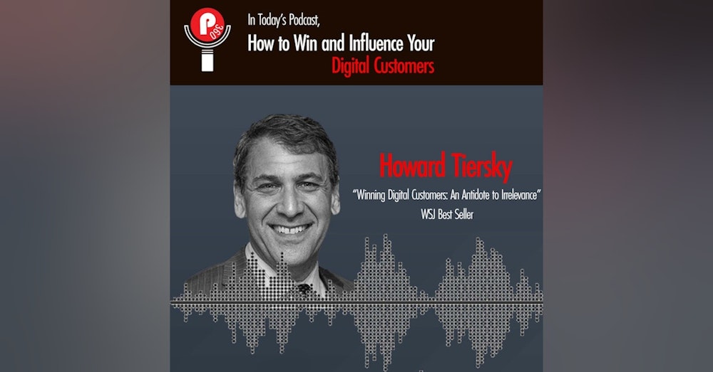 How to Win and Influence Your Digital Customers - Howard Tiersky, WSJ Best Seller