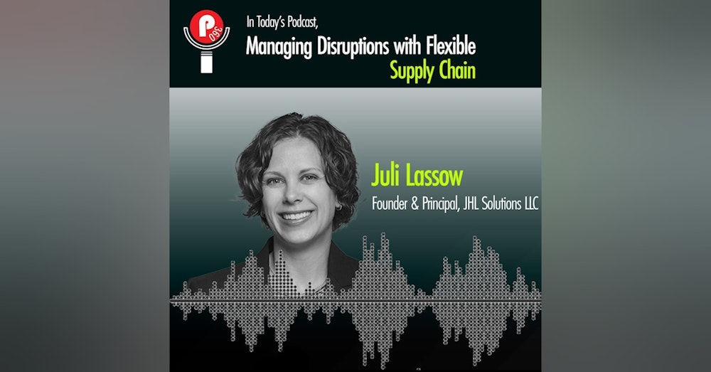 Managing Disruptions with Flexible Supply Chain - Juli Lassow