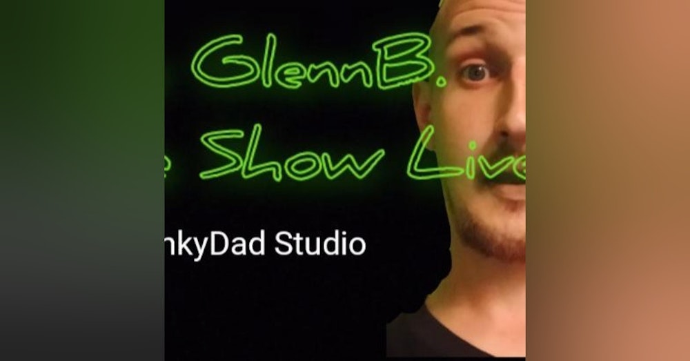 GlennB Live-I gotta an Ad for You!!! Its not real