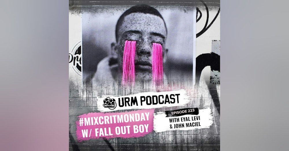 EP 223 | MixCritMonday Fall Out Boy Edition