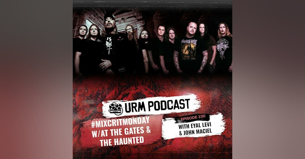 EP 230 | MixCritMonday At The Gates / The Haunted Edition