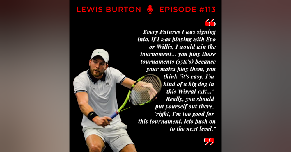 Episode 113: Lewis Burton - "The Model" Tennis Player