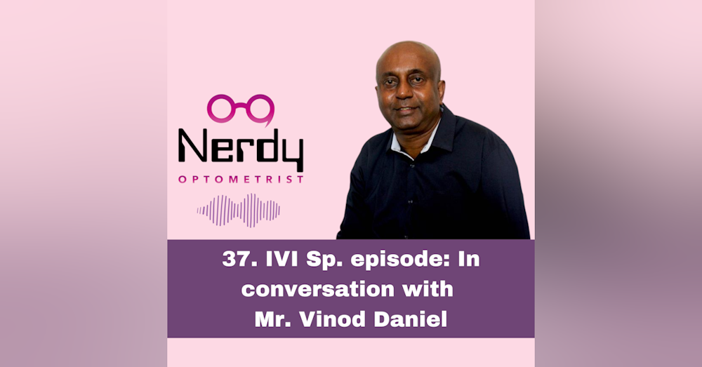 37. IVI Sp. episode:  In conversation with Mr. Vinod Daniel
