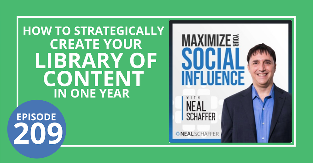 209: How to Strategically Create Your Library of Content in One Year