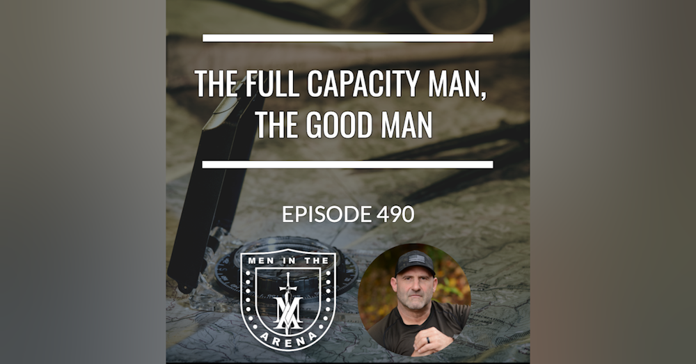 The Full Capacity Man, The Good Man w/ Jim Ramos EP 490