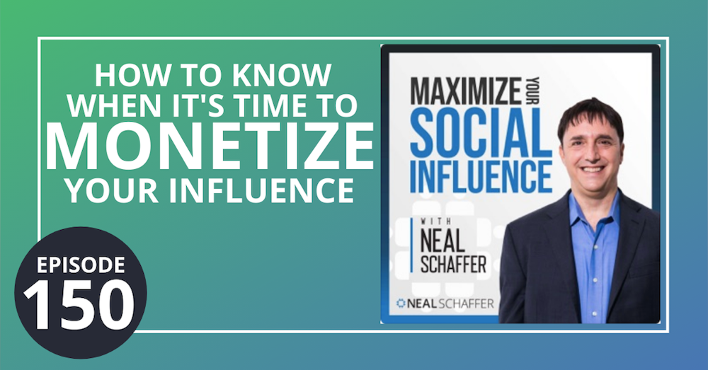 150: How to Know When It's Time to Monetize Your Influence