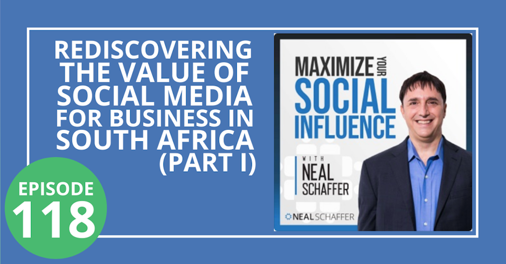 118: Rediscovering the Value of Social Media for Business - in South Africa - Part 1
