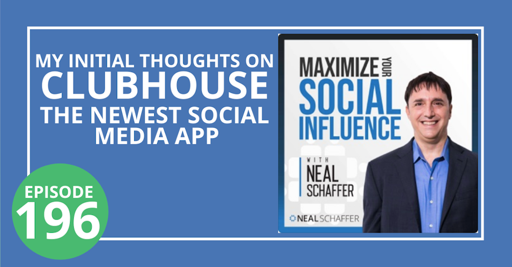 196: My Initial Thoughts on Clubhouse, the Newest Social Media App