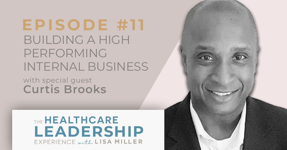 Building a High Performing Internal Business Case with Curtis Brooks | Ep.11