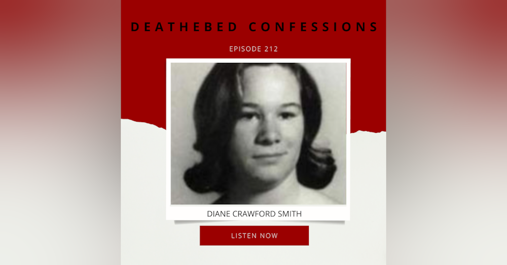 Episode 212: Deathbed Confessions: Diane Crawford Smith