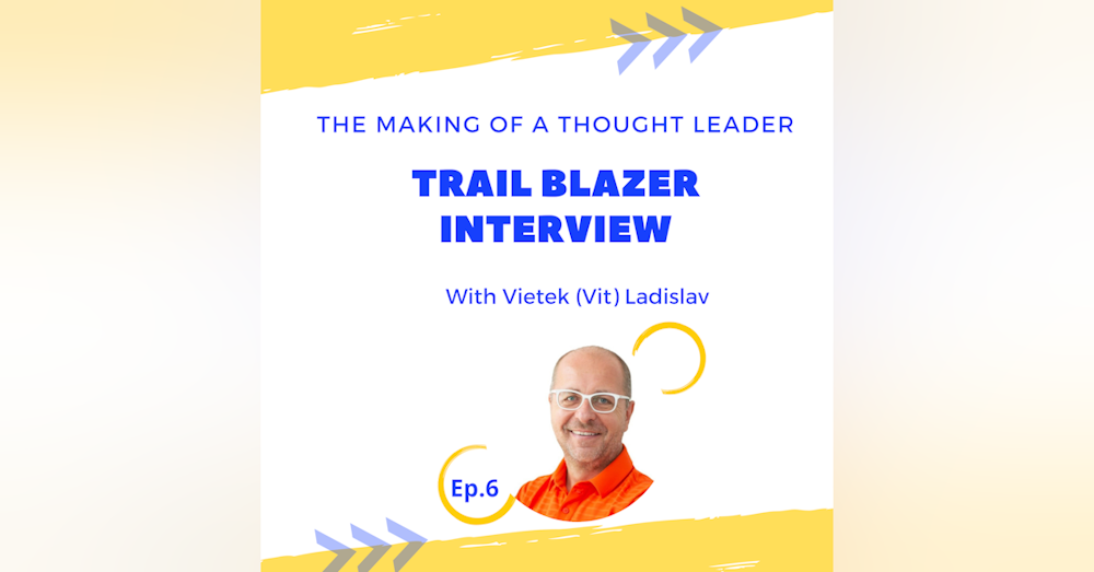 TMTL: Trail Blazer Interview with Vietek (Vit) Ladislav