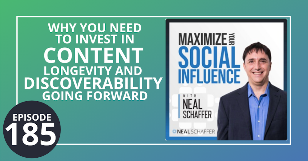 185: Why You Need to Invest in Content Longevity and Discoverability Going Forward