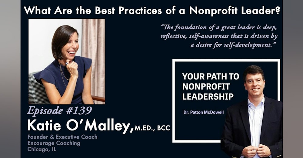 139:  What Are the Best Practices of a Nonprofit Leader? (Katie O’Malley)
