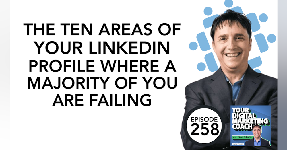 The 10 Areas of Your LinkedIn Profile Where a Majority of You Are Failing