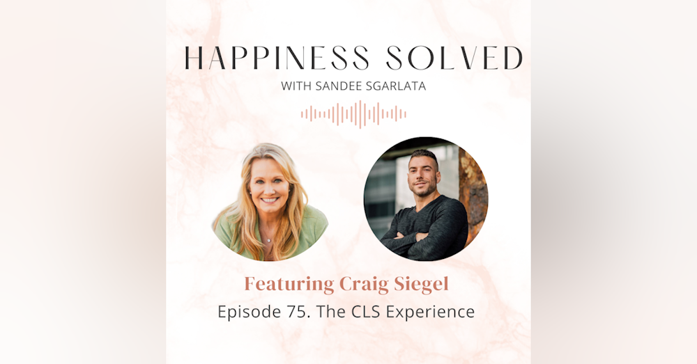 75. The CLS Experience with Craig Siegel