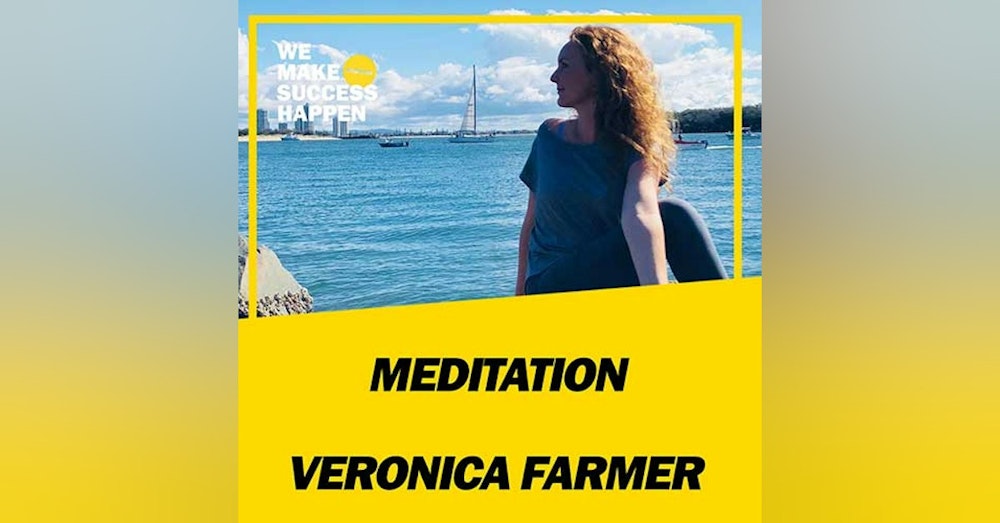 Meditation - Veronica Farmer | Episode 34