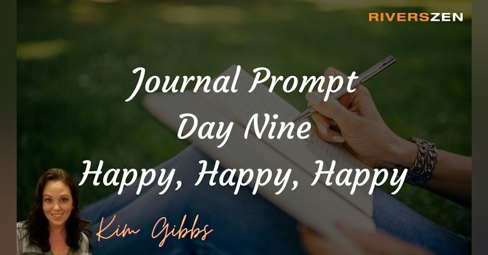Journal For Success Prompt Day 9 - Happy, Happy, Happy