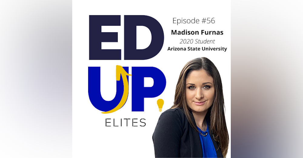 56: BONUS: EdUp Elites: Madison Furnas, 2020 Student at Arizona State University