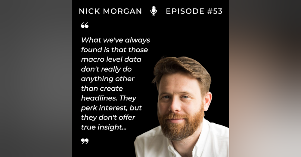 Episode 53: Nick Morgan - Make better choices more often