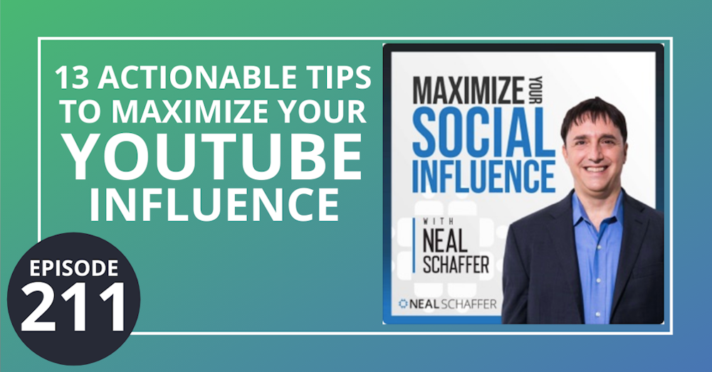 211: 13 Actionable Tips to Maximize Your YouTube Influence