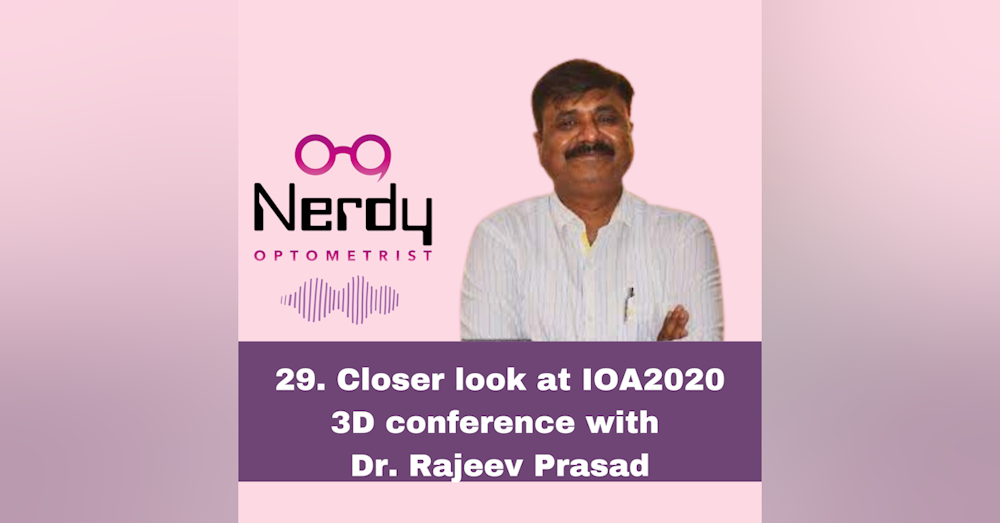 29. Closer look at IOA2020 3D conference with Dr. Rajeev Prasad
