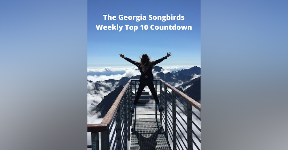 The Georgia Songbirds Weekly Top 10 Countdown Week 61