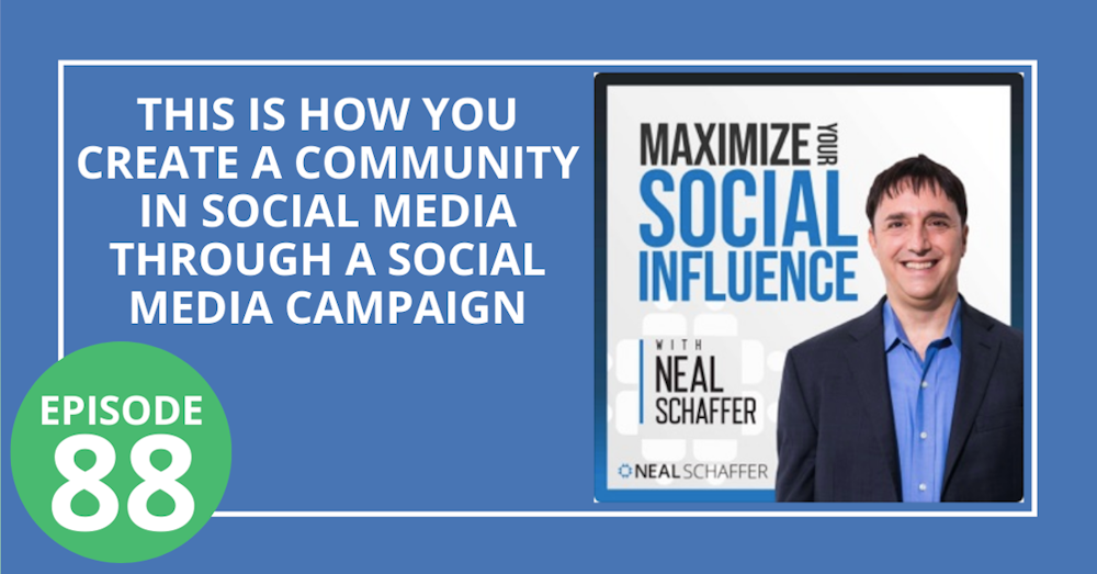 88: This is How You Create a Community in Social Media through a Social Media Campaign