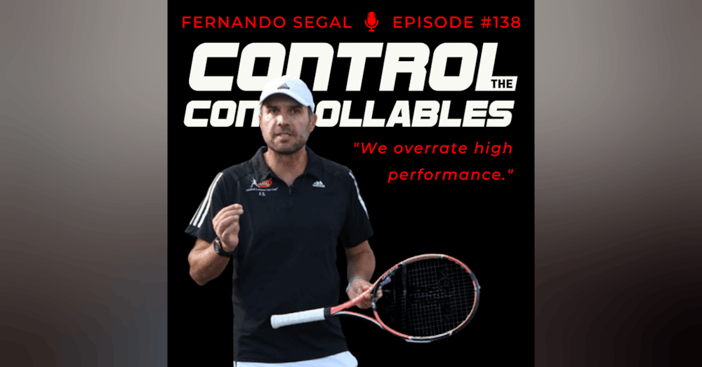 Episode 138: Fernando Segal - Tennis is for Life