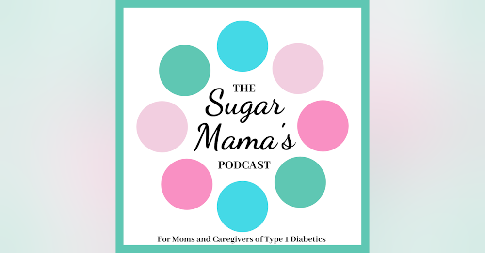#19 Hope, Adventure and Family Planning with T1D Sugar Mommas