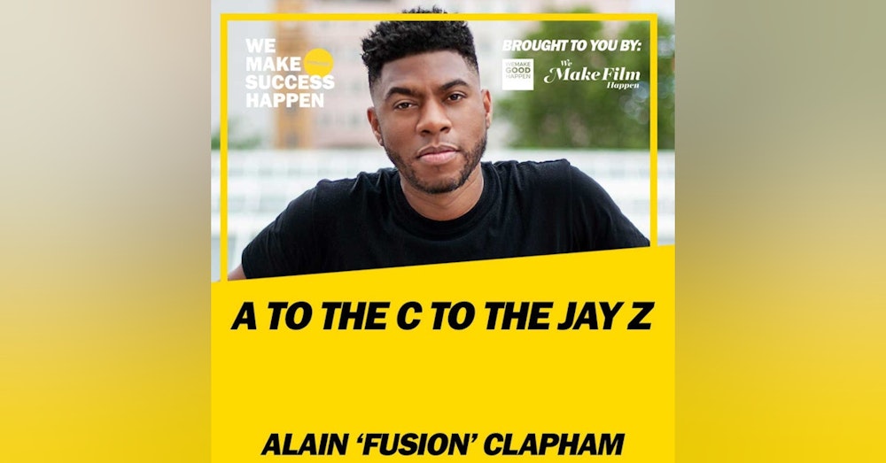 A To The C To The Jay Z With Alain Fusion Clapham | Episode 24