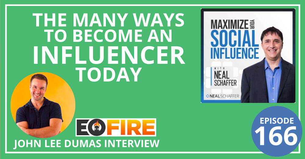 166: The Many Ways to Become an Influencer Today [John Lee Dumas Interview]