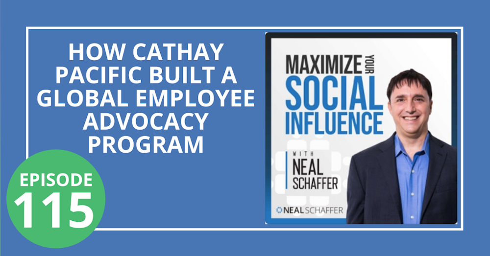 115: How Cathay Pacific Built a Global Employee Advocacy Program