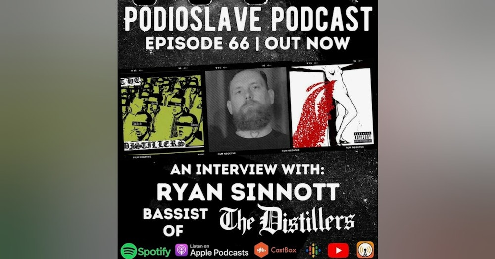 Episode 66: Interview with Ryan Sinnott of The Distillers (Bassist)