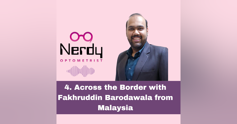 4. Across the Border with Fakhruddin Barodawala from Malaysia