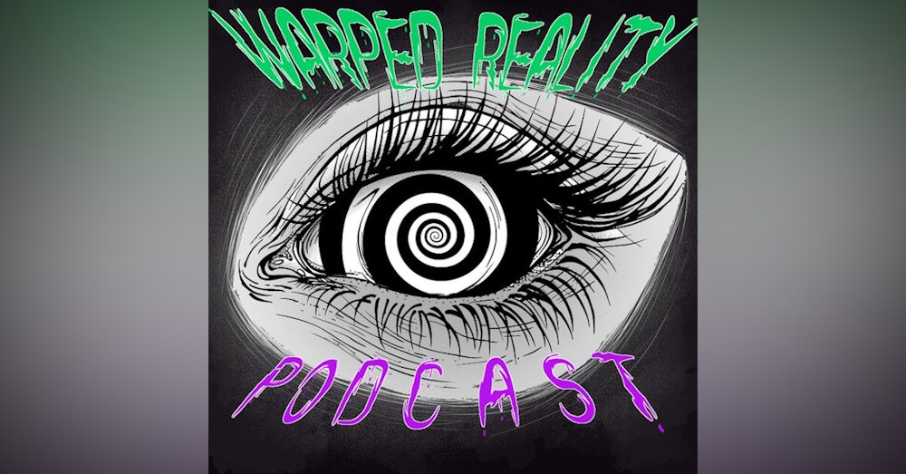 S2E1- Warped Reality Podcast Launch!
