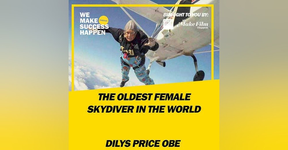 The Oldest Female Skydiver In The World With Dilys Price OBE | Episode 6