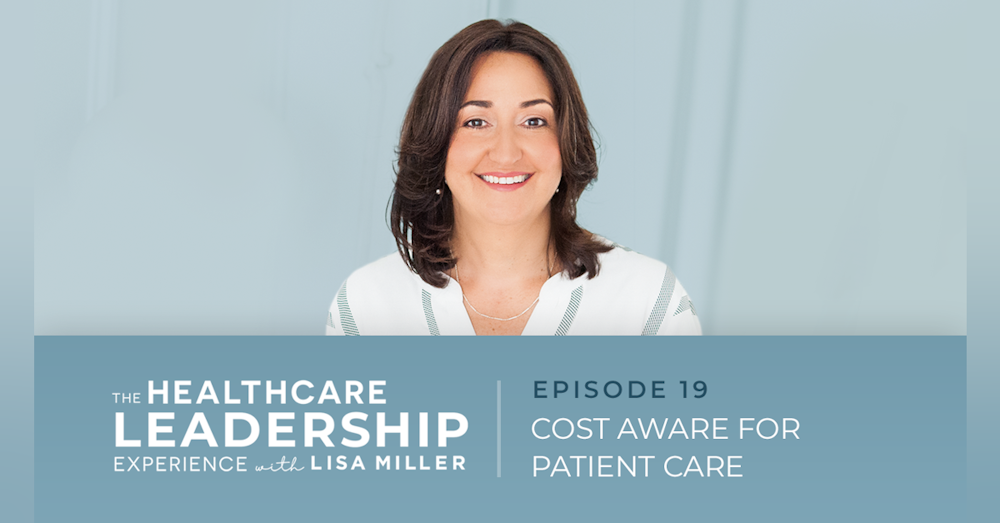 Cost Aware for Patient Care | Ep.19
