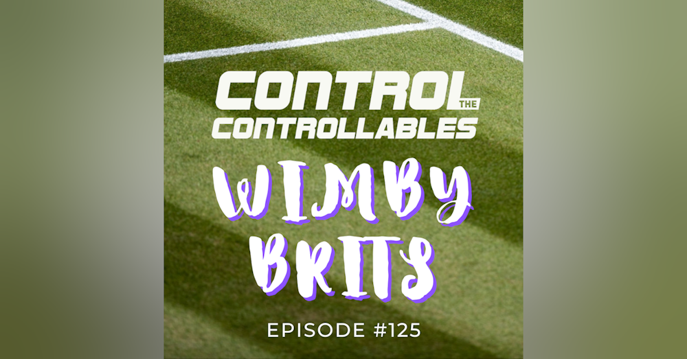 Episode 125: Brits at Wimbledon Special!