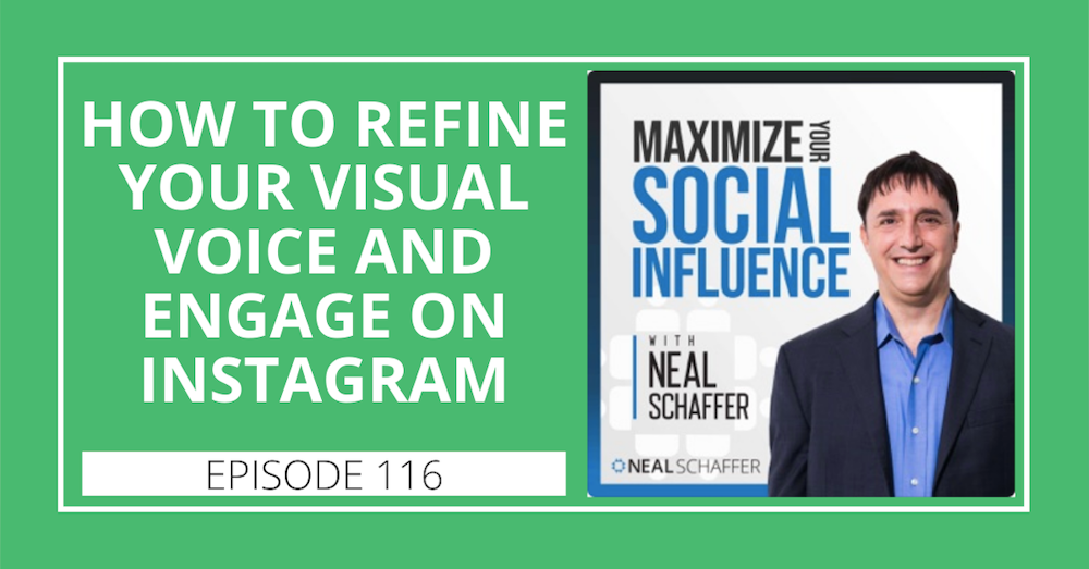 116: How to Refine Your Visual Voice and Engage on Instagram