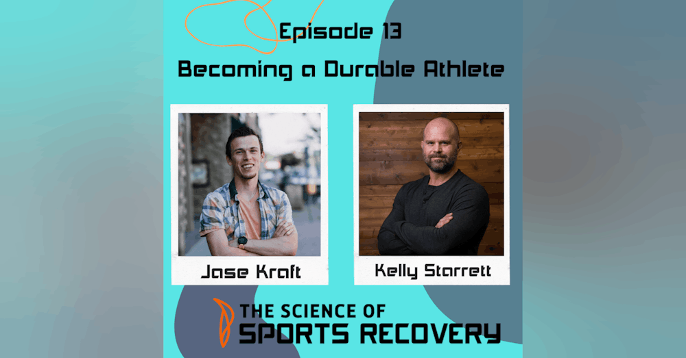 Becoming a Durable Athlete with Kelly Starrett