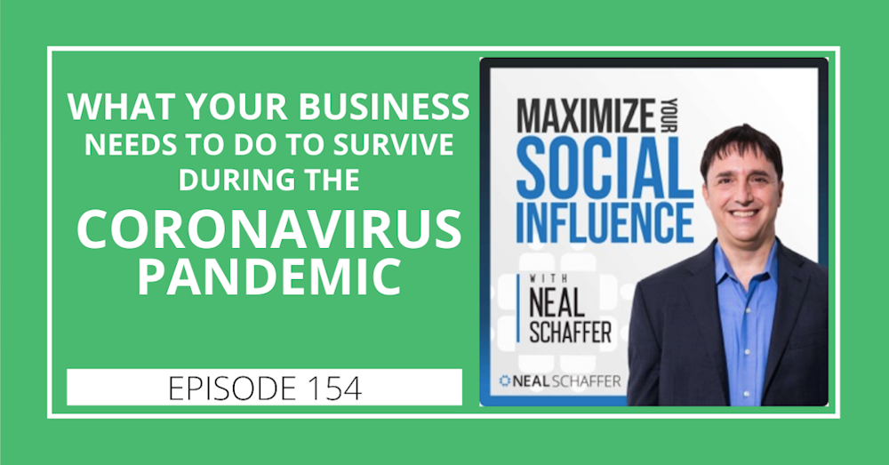154: COVID-19: What Your Business Needs to Do to Survive During the Coronavirus Pandemic