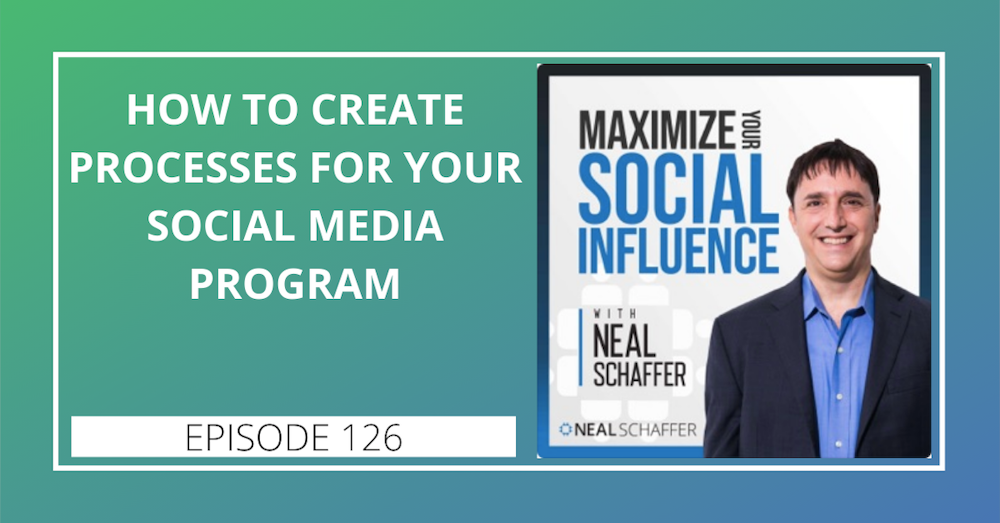 126: How to Create Processes for Your Social Media Program